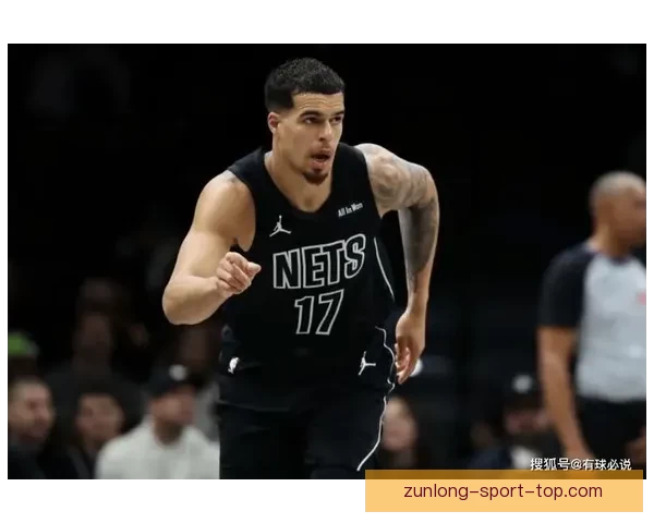 篮网主帅宣布小波特和沃尔夫将缺席本赛季剩余比赛 重新调整球队阵容